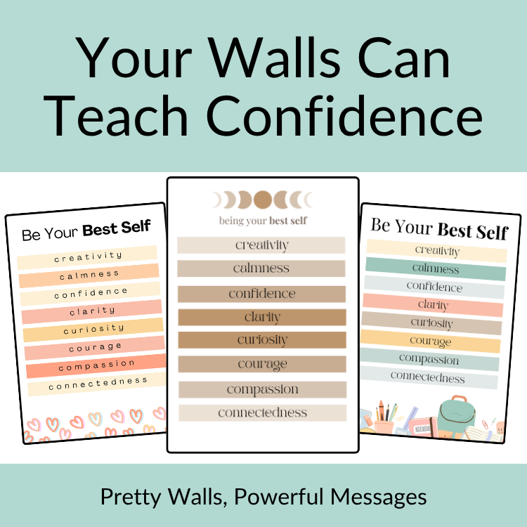 Three “Be Your Best Self” confidence posters for classroom SEL featuring warm pastel tones and leadership traits like clarity, confidence, curiosity, and courage.